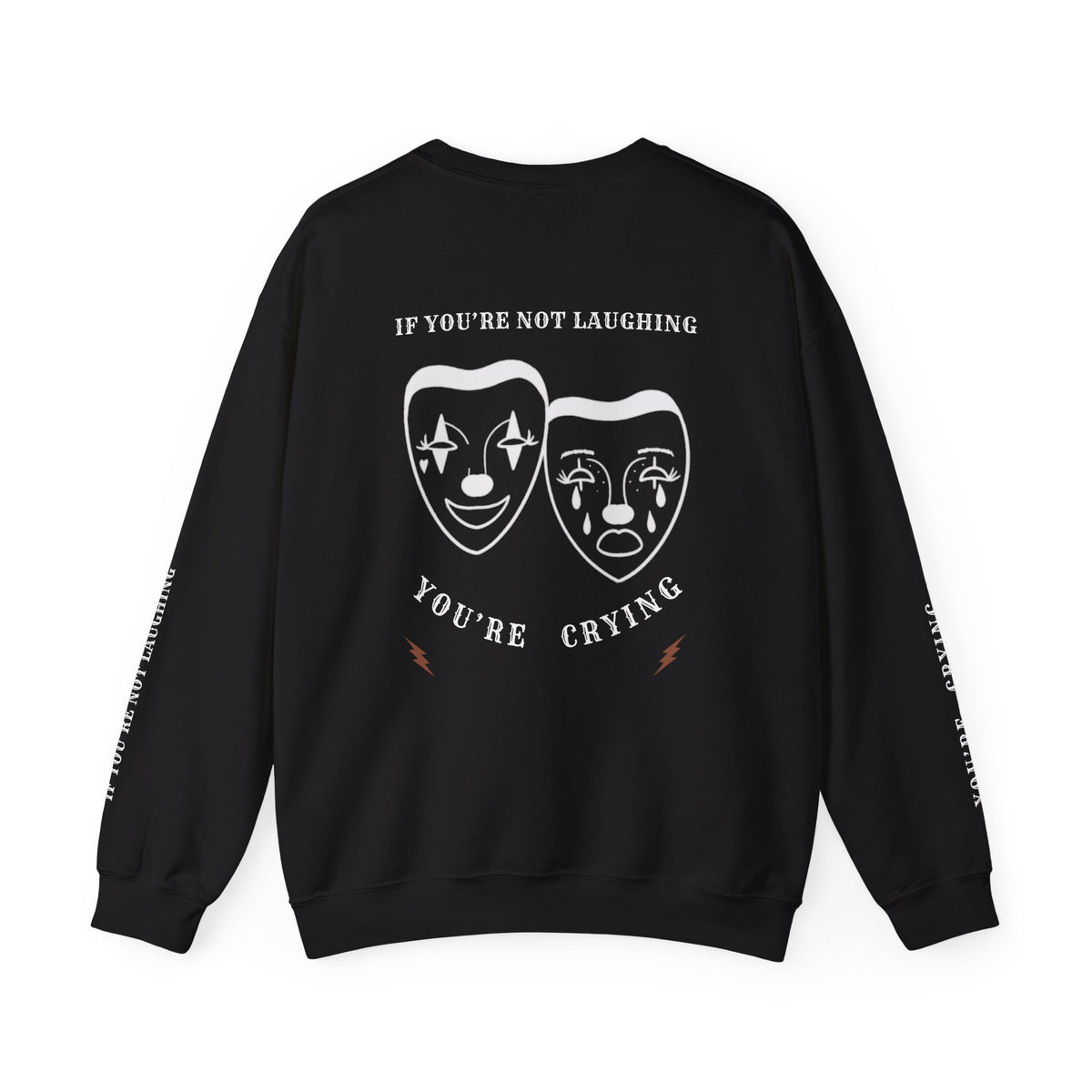 LAUGH NOW CRY LATER Crewneck
