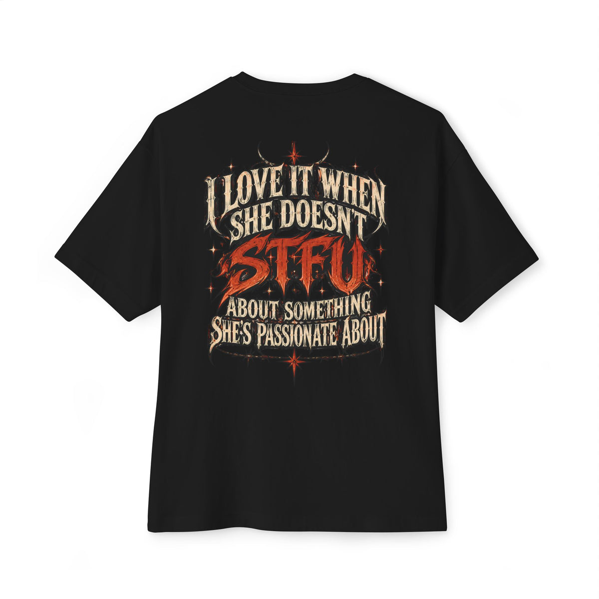 I LOVE WHEN SHE DOESN'T STFU shirt