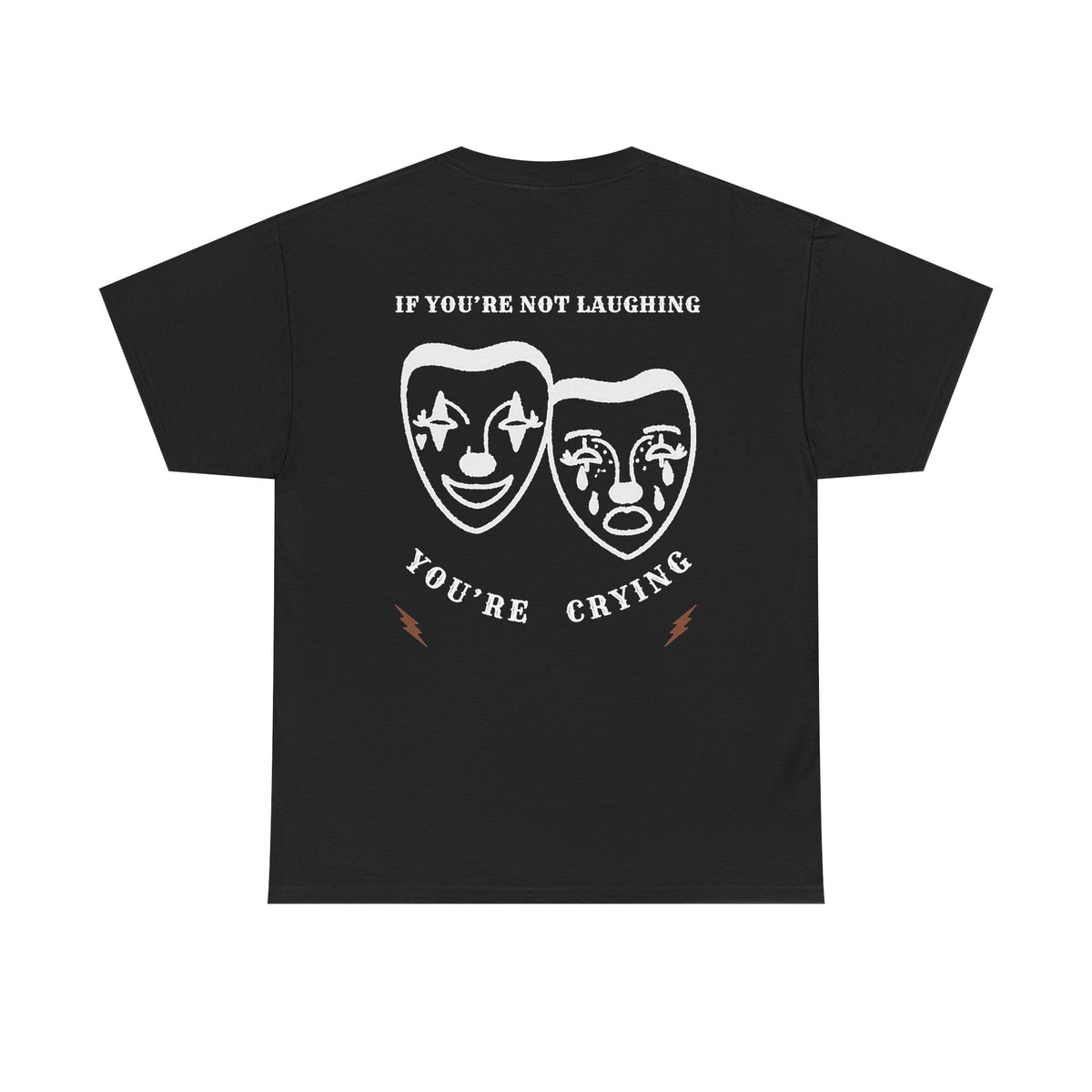 LAUGH NOW x CRY LATER Tee