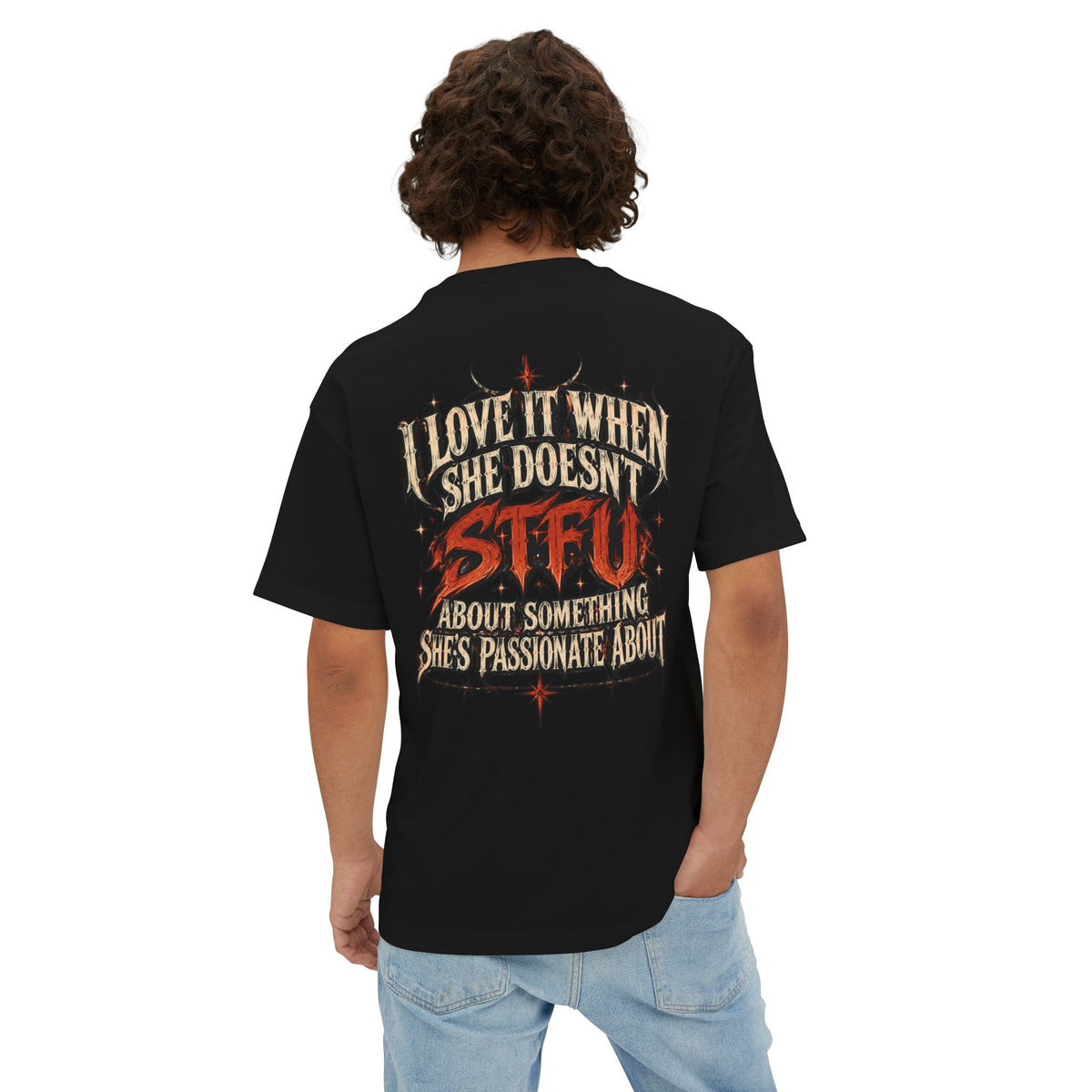 I LOVE WHEN SHE DOESN'T STFU shirt