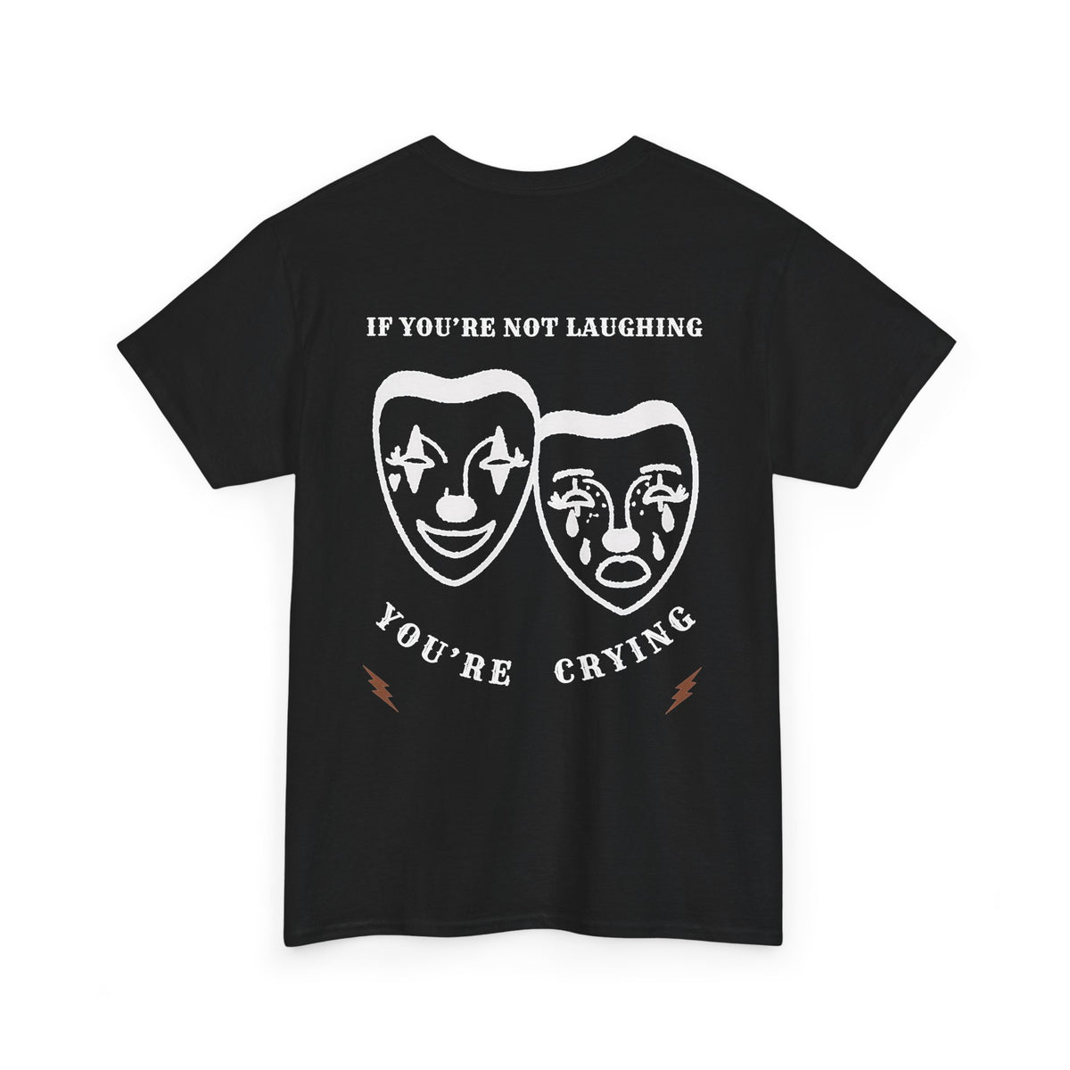LAUGH NOW x CRY LATER Tee